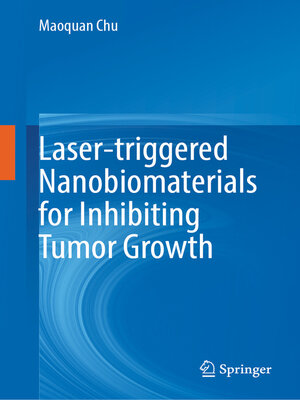 cover image of Laser-triggered Nanobiomaterials for Inhibiting Tumor Growth